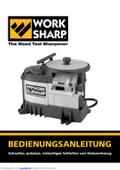 Work Sharp The Wood Tool Sharpener Bedienungsanleitung