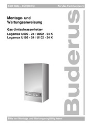 Buderus Logamax U102 - 24 K Montage- Und Wartungsanweisung