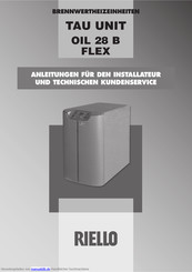 Riello TAU UNIT OIL 28 B FLEX Anleitungen Für Den Installateur Und Technischen Kundenservice