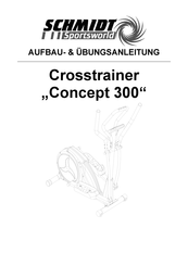 Schmidt Sportsworld Concept 300 Aufbau- & Übungsanleitung