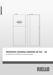 Riello RESIDENCE COLONNA CONDENS KV/130 28 Anleitungen Für Den Installateur Und Technischen Kundenservice