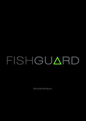 Fishguard FX Benutzerhandbuch