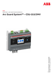 ABB Arc Guard System CSU-2LV/2MV Montage- Und Wartungshandbuch