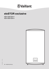 Vaillant eloSTOR exclusive VEH 80/8 Slim+ Installationsanleitung