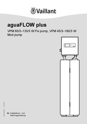 Vaillant aguaFLOW plus VPM 45/3-180/3 W Mod pump Installations- Und Wartungsanleitung