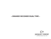 Jaquet Droz GRANDE SECONDE DUAL TIME Bedienungsanleitung