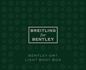 Breitling BENTLEY GMT LIGHT BODY B04 Bedienungsanleitung