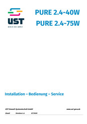 UST PURE 2.4-75W Installation / Bedienung / Service