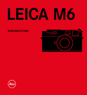 Leica M6 Kurzanleitung