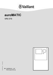 Vaillant auroMATIC VRS 570 Installations- Und Wartungsanleitung