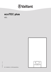 Vaillant ecoTEC plus VCI Serie Installations- Und Wartungsanleitung
