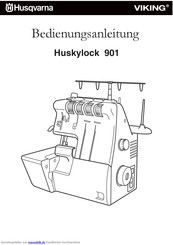Husqvarna Viking Huskylock 901 Bedienungsanleitung