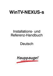 Hauppauge WinTV-NEXUS-s Installationshandbuch Und Referenzhandbuch