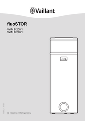 Vaillant fluoSTOR VWH B 200/1 Installations- Und Wartungsanleitung