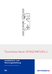 dormakaba 127WZ/MF2.EH.J-Serie Installations- Und Wartungsanleitung