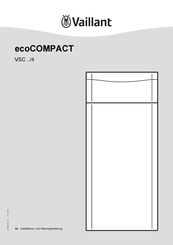Vaillant auroCOMPACT VSC S 4-Serie Installations- Und Wartungsanleitung