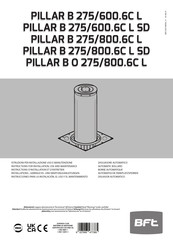 BFT PILLAR B O 275/800.6C L Installations-, Gebrauchs- Und Wartungsanleitungen