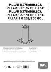 BFT PILLAR B 275/600.6C L Installations-, Gebrauchs- Und Wartungsanleitungen