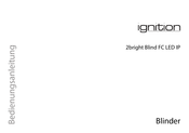 Ignition 2bright Blind FC LED IP Bedienungsanleitung