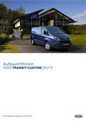 Ford TRANSIT CUSTOM 2012.75 2012 Aufbaurichtlinie
