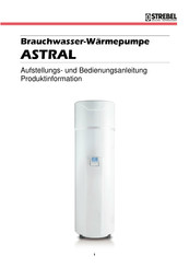 Strebel ASTRAL 270L Aufstellungs- Und Bedienungsanleitung, Produktinformation
