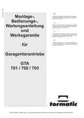 TORMATIC GTA 702 Montage-, Bedienungs-, Wartungsanleitung Und Werksgarantie