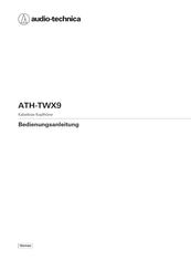 Audio-Technica ATH-TWX9 Bedienungsanleitung