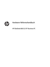 HP EliteDesk 800 G3 SFF Business PC Hardware-Referenzhandbuch