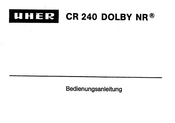 uher CR 240 DOLBY NR Bedienungsanleitung