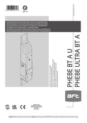 BFT PHEBE BT A U Installations- Und Gebrauchsanleitung