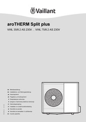 Vaillant aroTHERM Split plus VWL 35/8.2 AS 230V Betriebsanleitung, Installations- Und Wartungsanleitung