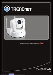 TRENDnet TV-IP602WN Schnellinstallationsanleitung