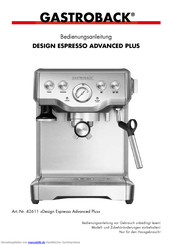 Gastroback 42611 Design Espresso Advanced Plus Bedienungsanleitung