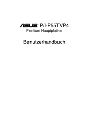 Asus P/I-P55TVP4 Benutzerhandbuch