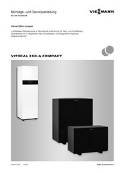 Viessmann Vitocal 250-A Compact Montage- Und Serviceanleitung