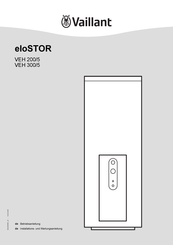 Vaillant eloSTOR VEH 200/5 Betriebsanleitung, Installations- Und Wartungsanleitung
