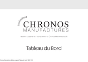 Chronos Manufactures Mathieu Legrand Tableau du Bord Bedienungsanleitung