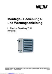 Wolf TopWing TLH 40 Montage-, Bedienungs- Und Wartungsanleitung