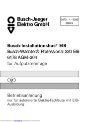 Busch-Jaeger Busch-Wächter Professional 220 EIB 6178 AGM-204 Betriebsanleitung